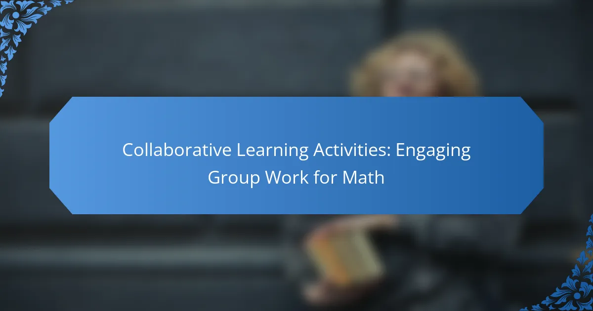 Collaborative Learning Activities: Engaging Group Work for Math