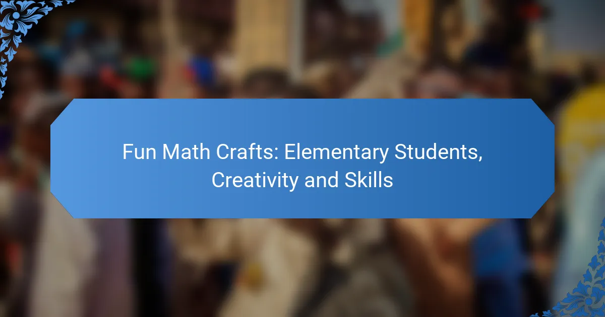 Fun Math Crafts: Elementary Students, Creativity and Skills