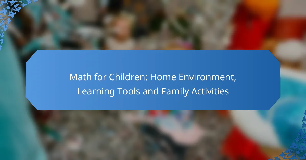 Math for Children: Home Environment, Learning Tools and Family Activities