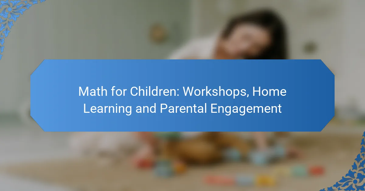Math for Children: Workshops, Home Learning and Parental Engagement