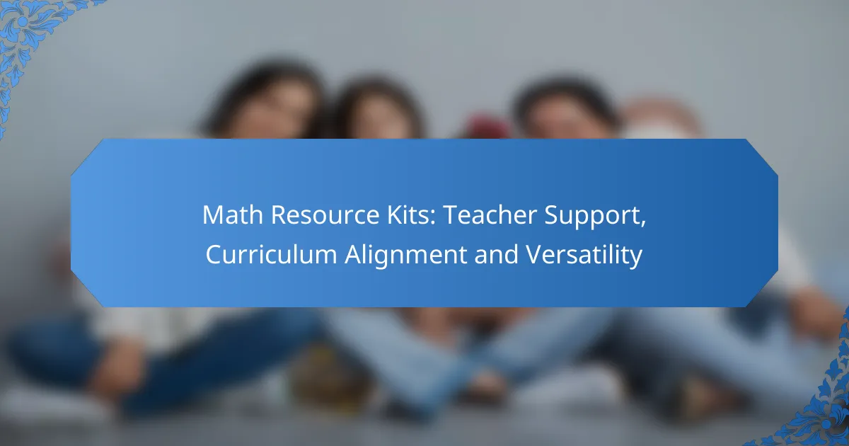 Math Resource Kits: Teacher Support, Curriculum Alignment and Versatility