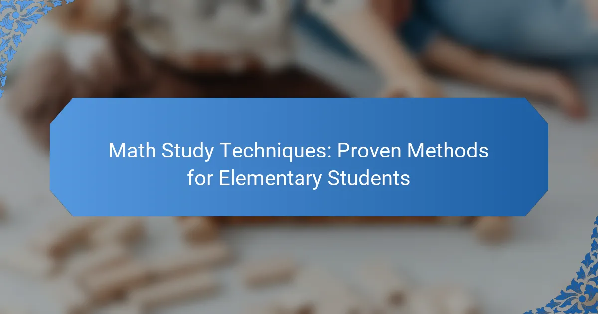 Math Study Techniques: Proven Methods for Elementary Students