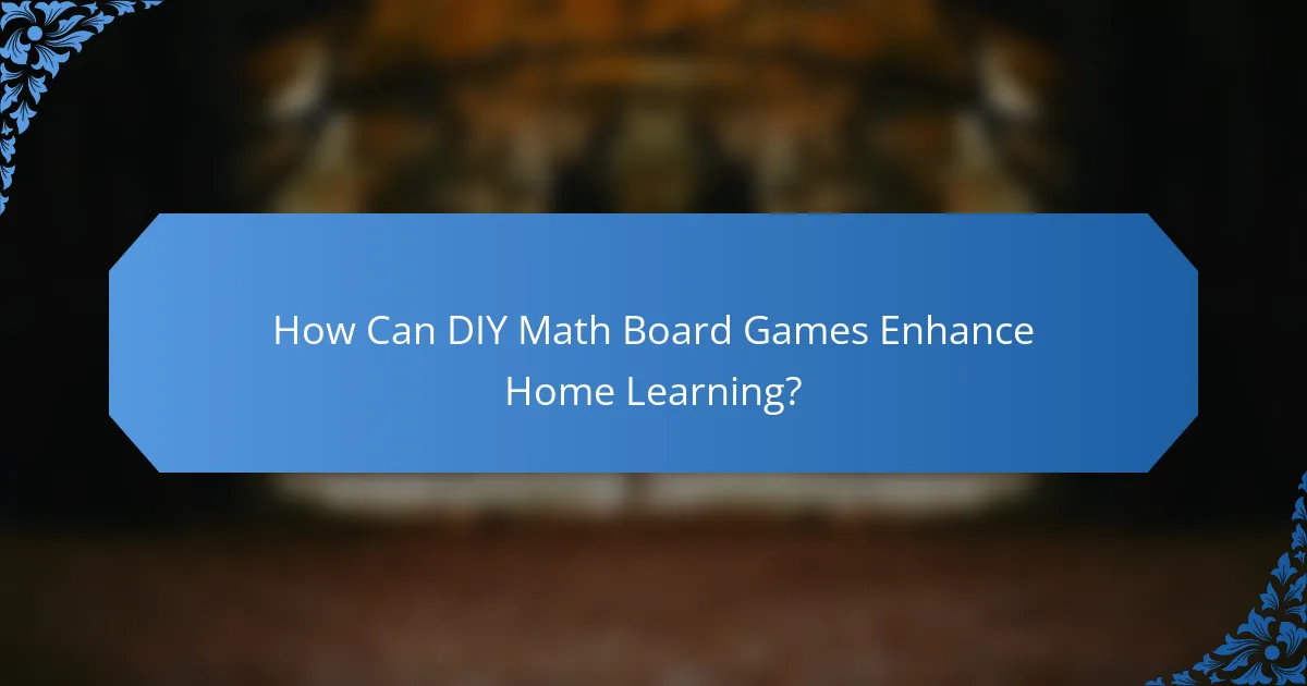 How Can DIY Math Board Games Enhance Home Learning?
