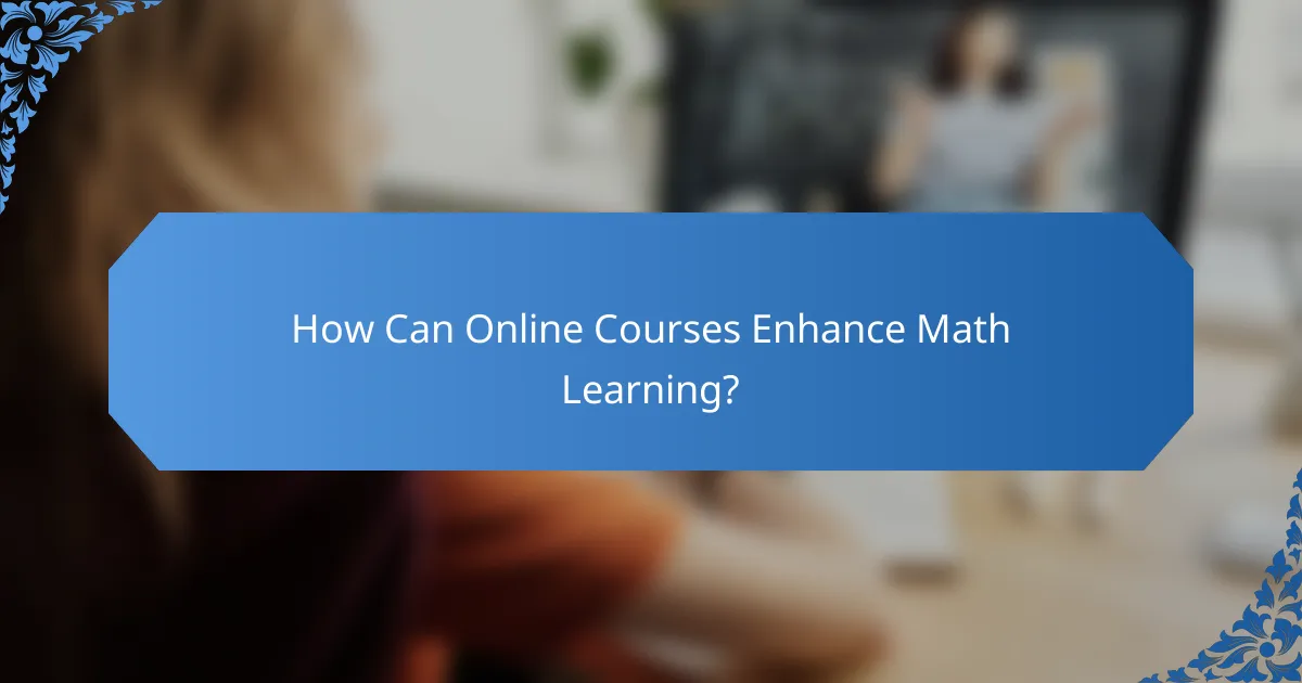 How Can Online Courses Enhance Math Learning?