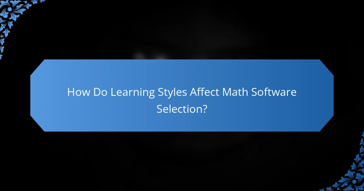 How Do Learning Styles Affect Math Software Selection?