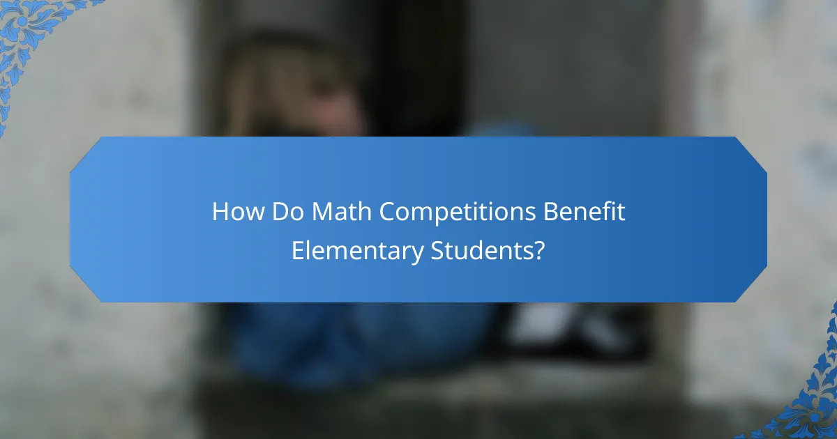 How Do Math Competitions Benefit Elementary Students?