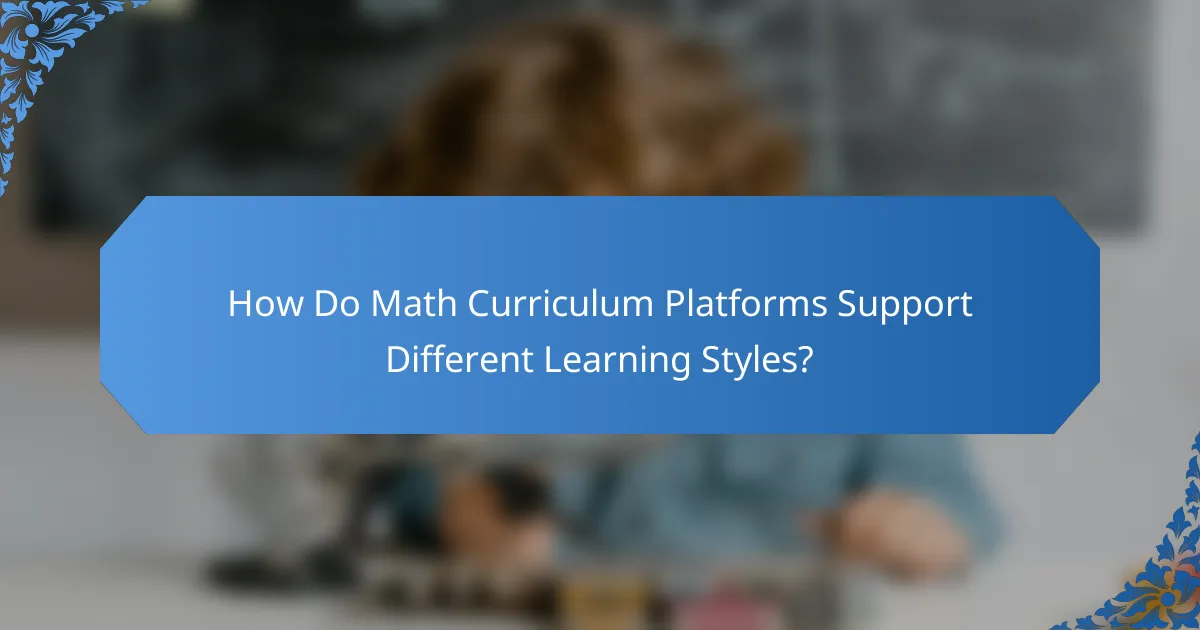 How Do Math Curriculum Platforms Support Different Learning Styles?