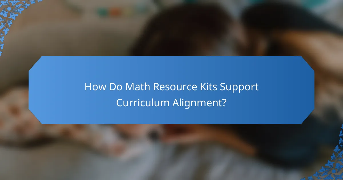 How Do Math Resource Kits Support Curriculum Alignment?
