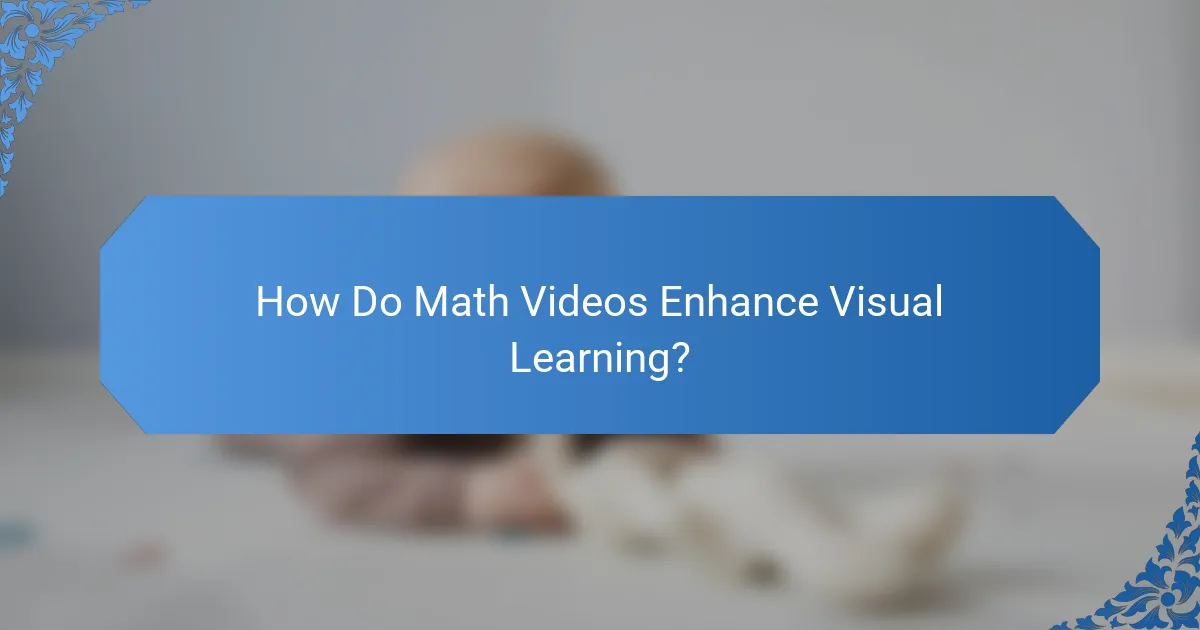 How Do Math Videos Enhance Visual Learning?