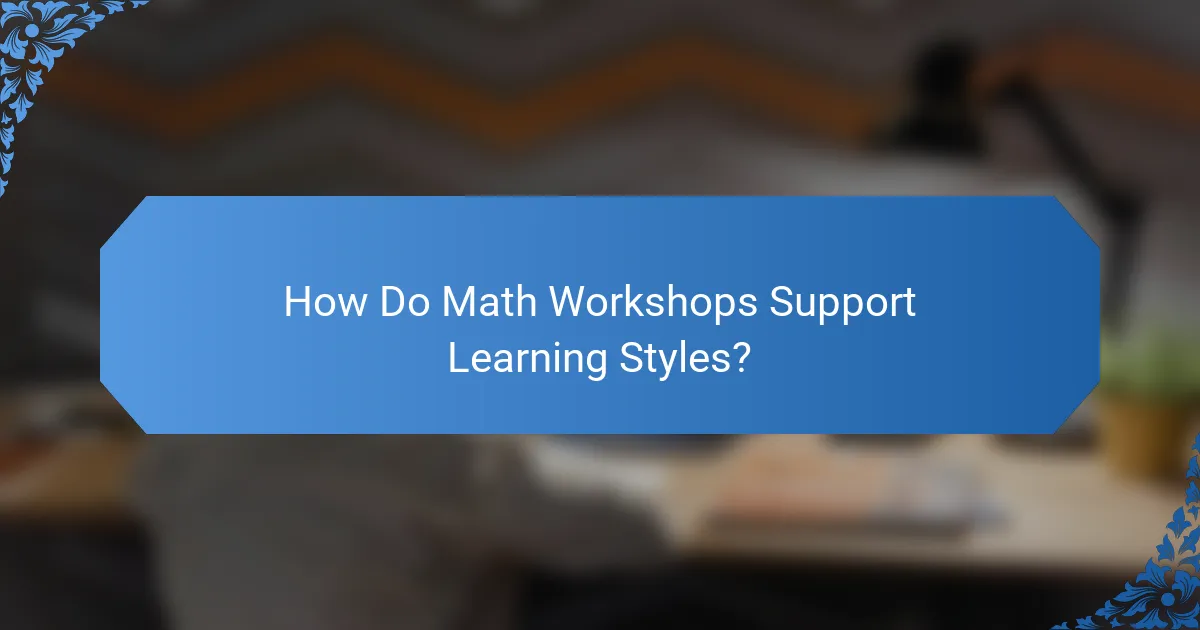 How Do Math Workshops Support Learning Styles?