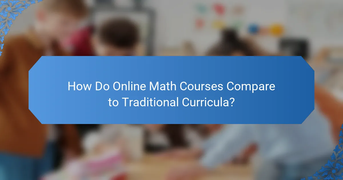 How Do Online Math Courses Compare to Traditional Curricula?