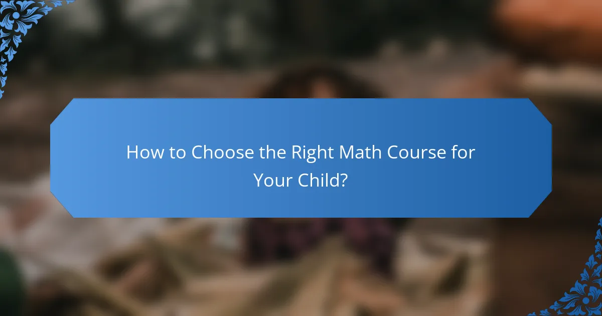How to Choose the Right Math Course for Your Child?