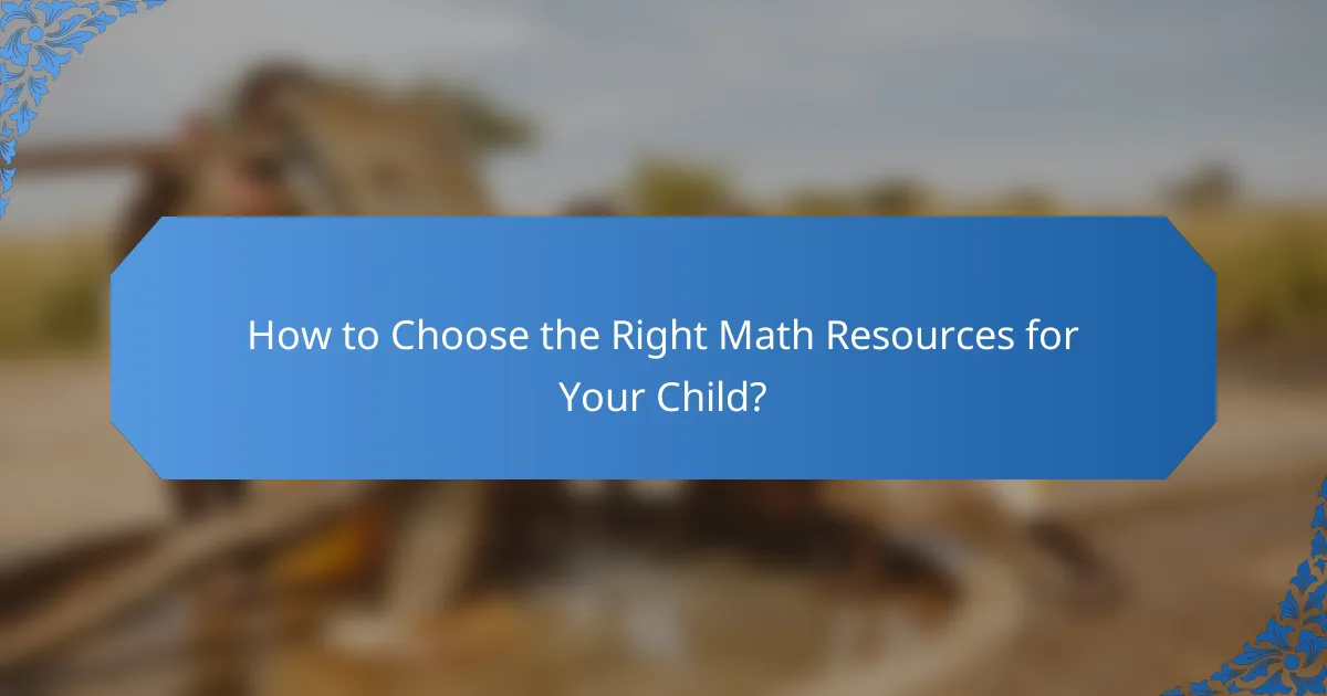 How to Choose the Right Math Resources for Your Child?