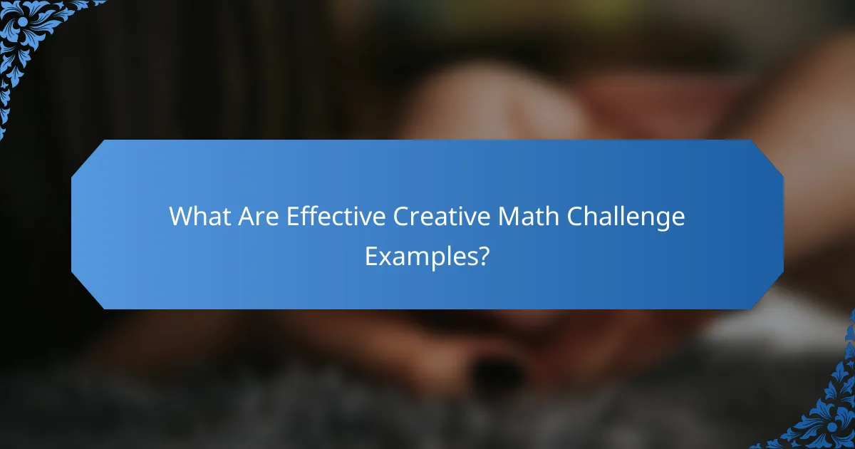 What Are Effective Creative Math Challenge Examples?