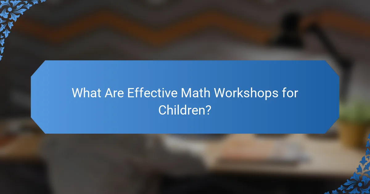 What Are Effective Math Workshops for Children?