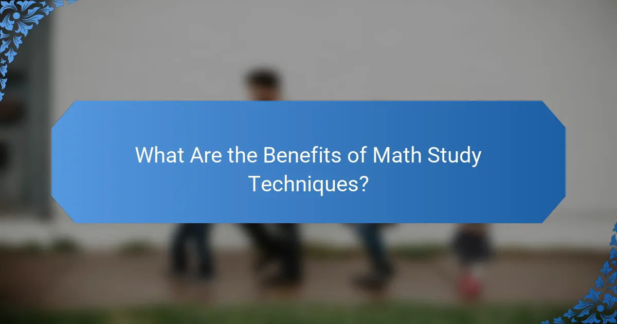 What Are the Benefits of Math Study Techniques?