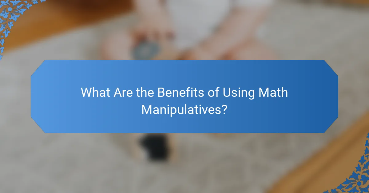What Are the Benefits of Using Math Manipulatives?