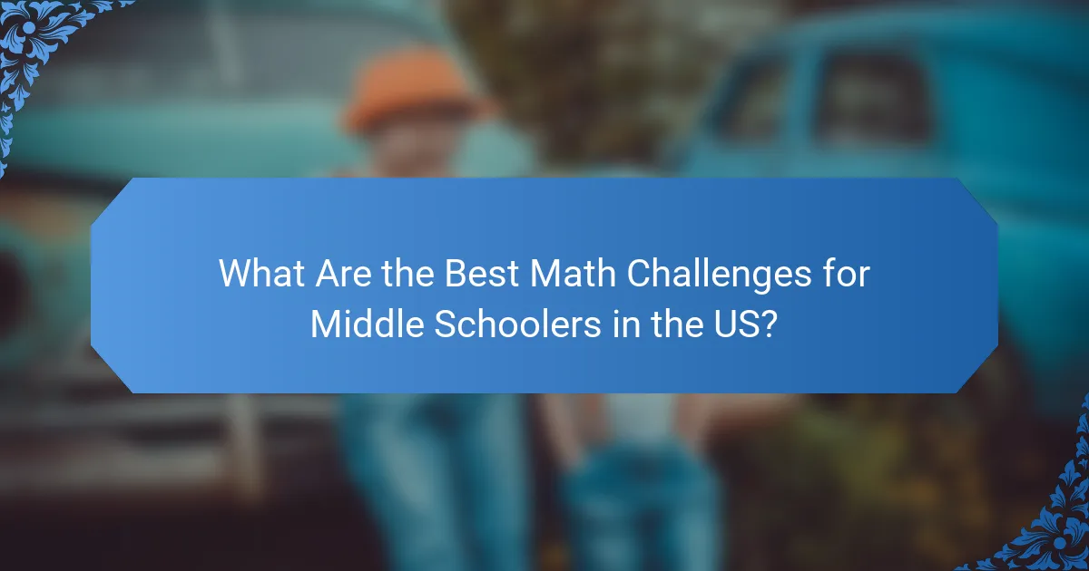 What Are the Best Math Challenges for Middle Schoolers in the US?