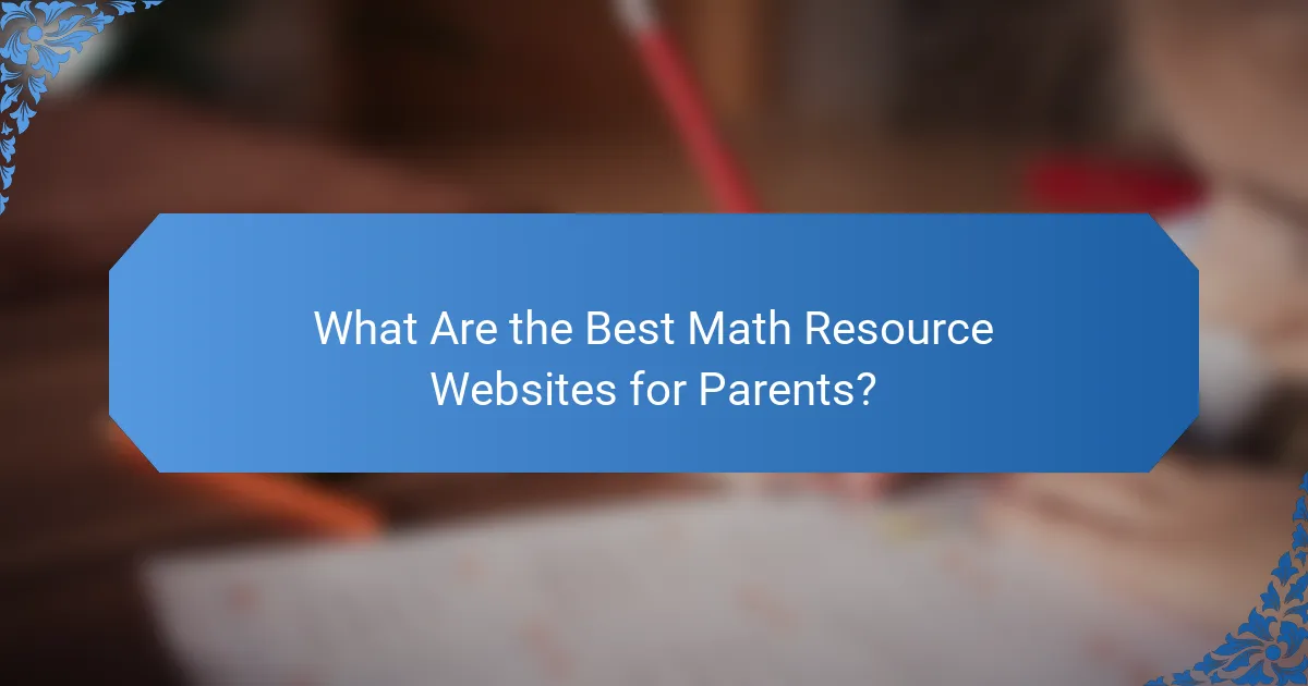 What Are the Best Math Resource Websites for Parents?