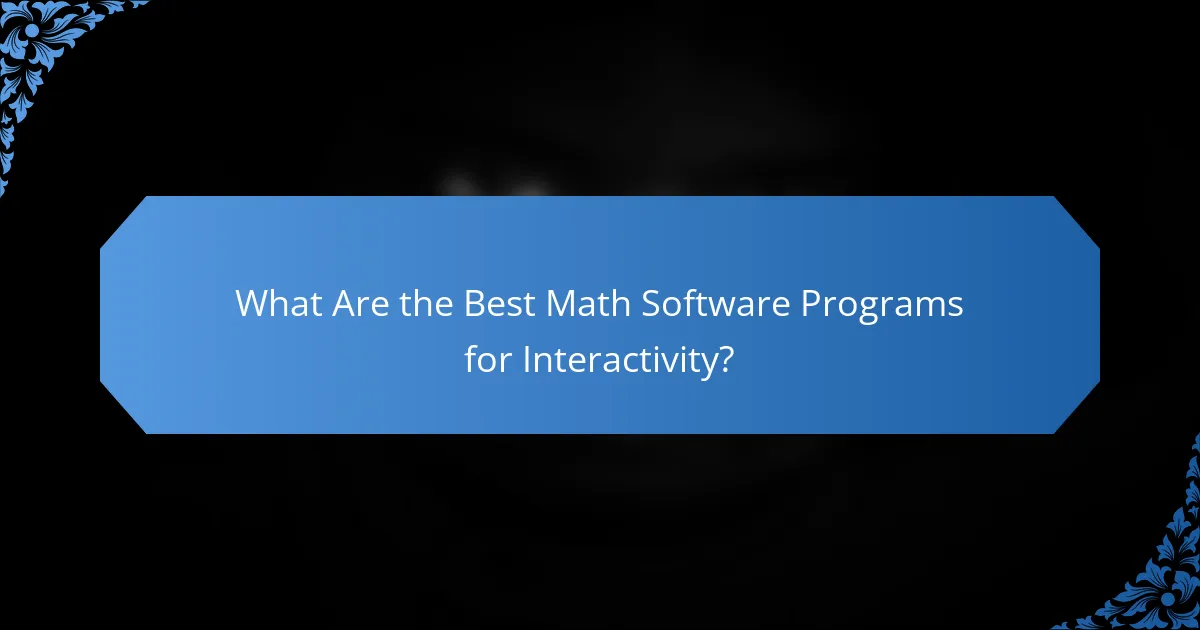 What Are the Best Math Software Programs for Interactivity?