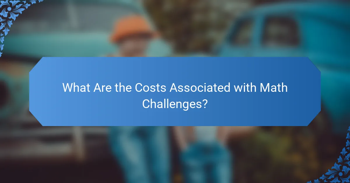 What Are the Costs Associated with Math Challenges?