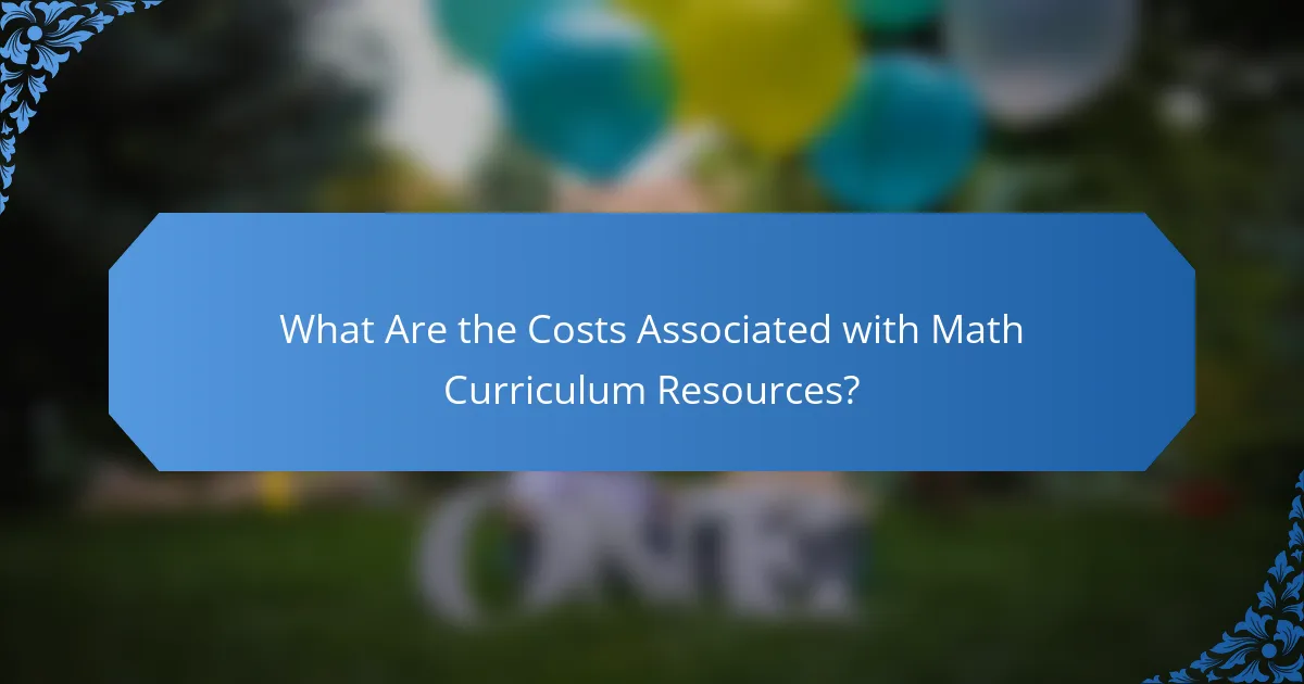 What Are the Costs Associated with Math Curriculum Resources?