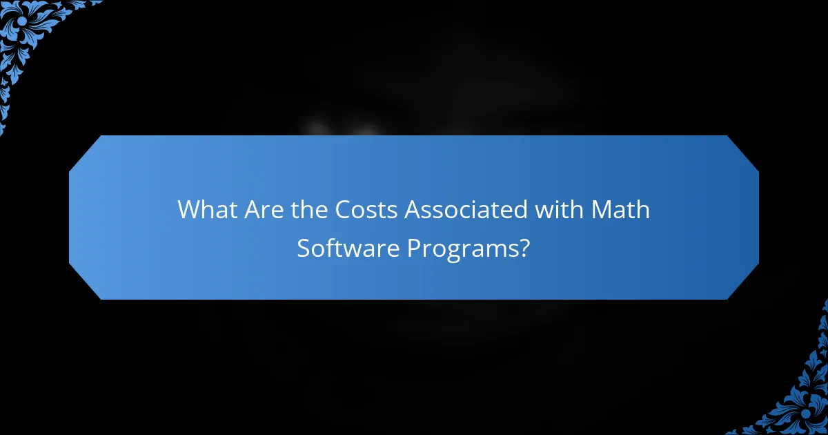 What Are the Costs Associated with Math Software Programs?
