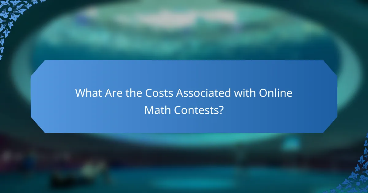What Are the Costs Associated with Online Math Contests?