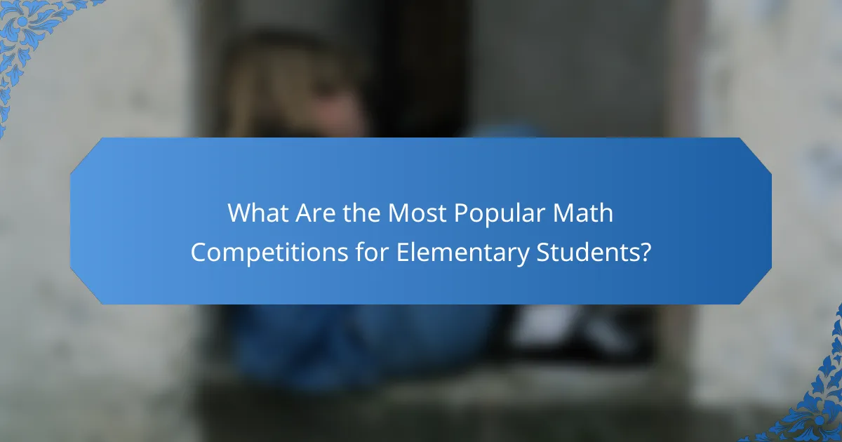 What Are the Most Popular Math Competitions for Elementary Students?