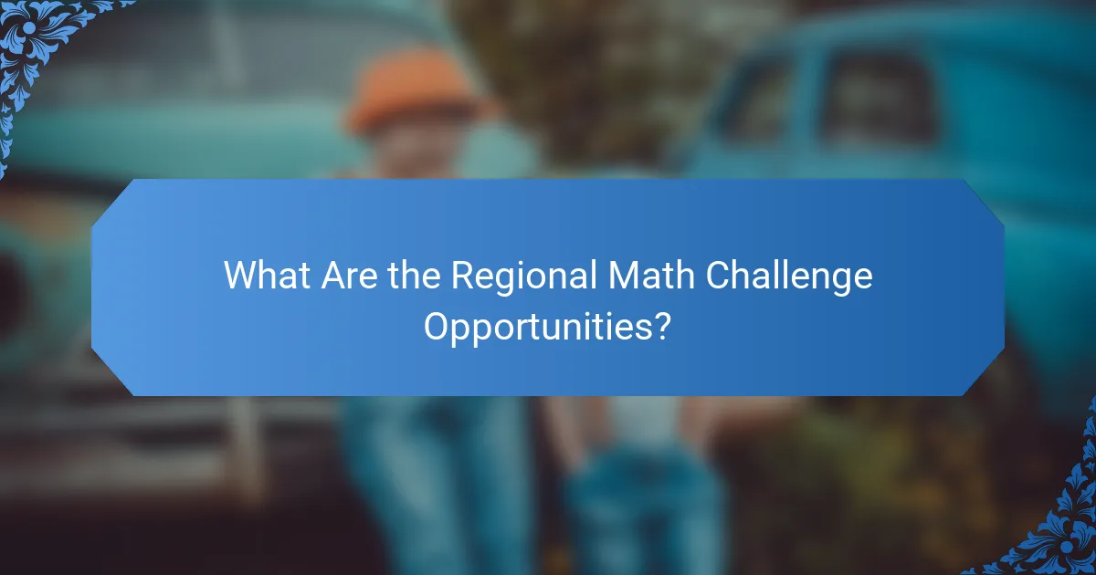 What Are the Regional Math Challenge Opportunities?