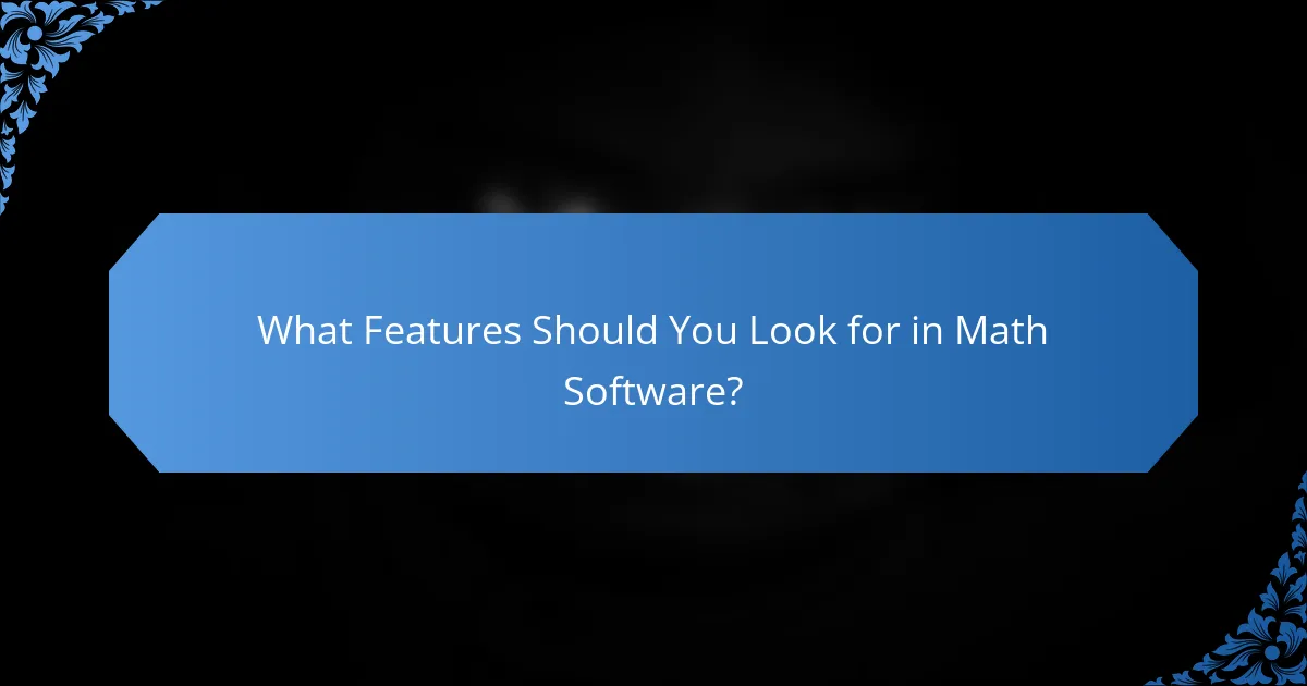 What Features Should You Look for in Math Software?
