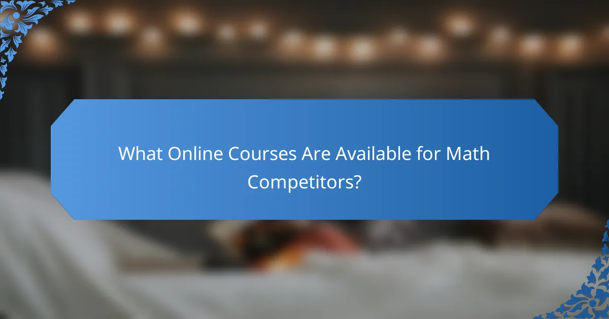 What Online Courses Are Available for Math Competitors?