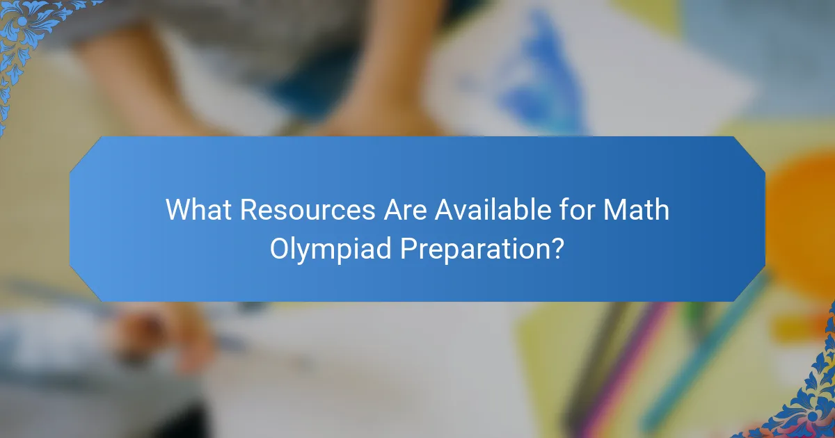 What Resources Are Available for Math Olympiad Preparation?