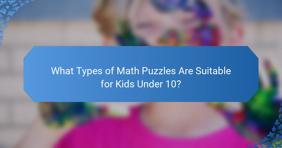 What Types of Math Puzzles Are Suitable for Kids Under 10?